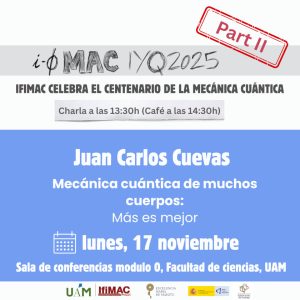 JUAN CARLOS CUEVAS: Mecánica cuántica de muchos cuerpos: Más es mejor. Parte II - Poster