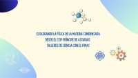 Workshops: Exploring Condensed Matter Physics – Science in Action at CEIP Príncipe de Asturias