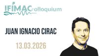 Juan Ignacio Cirac: “Quantum Simulation in the Presence of Errors” 13/03/2026