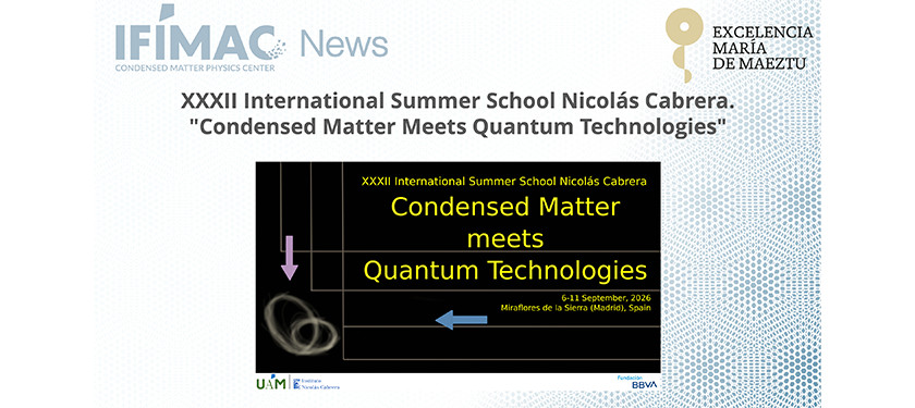 XXXII International Summer School Nicolás Cabrera. “Condensed Matter Meets Quantum Technologies”