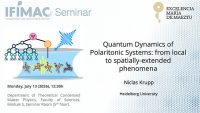 Quantum Dynamics of Polaritonic Systems: From Local to Spatially-Extended Phenomena